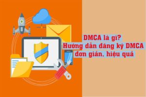 Cách đăng ký DMCA Protected cho website