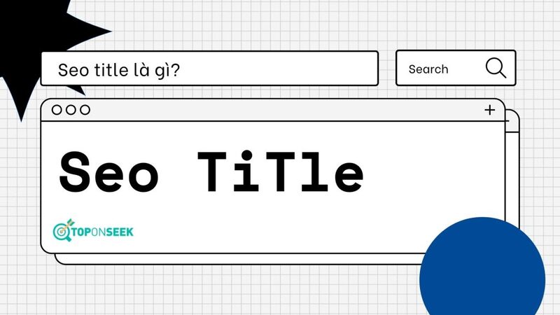 Một Title SEO tốt nên chứa từ khóa chính mà bạn muốn tối ưu