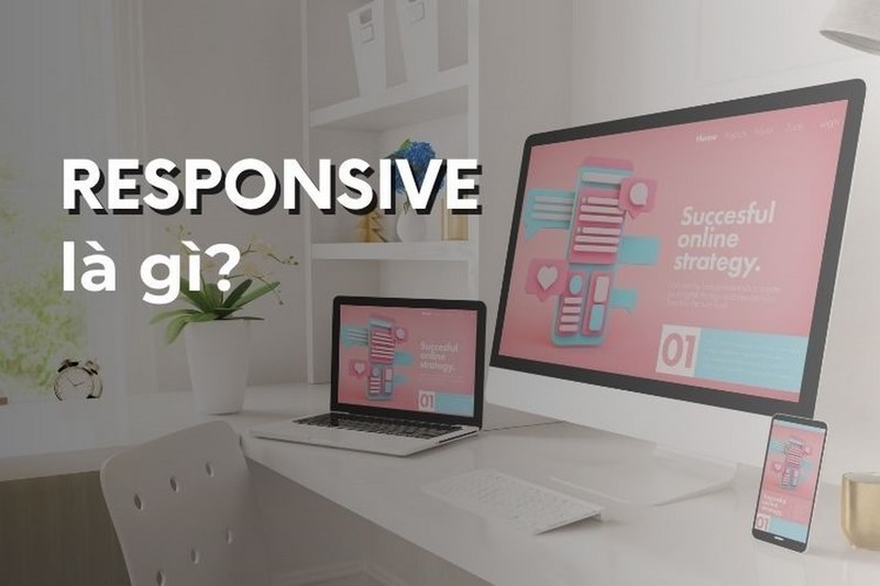 Responsive là một phương pháp thiết kế website