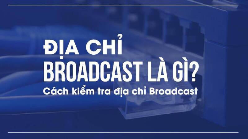 Cách kiểm tra Broadcast trong mạng