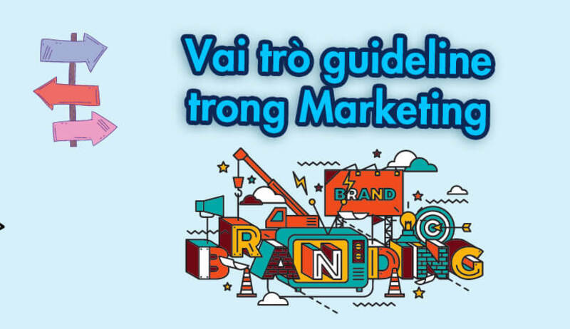 Guideline cũng giúp tối ưu hóa hiệu quả của các chiến dịch marketing