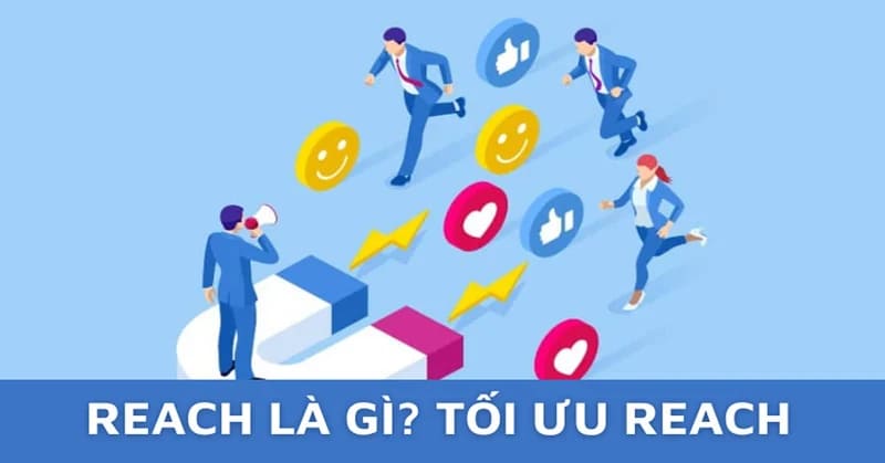 Reach là số người dùng duy nhất tiếp cận nội dung của bạn