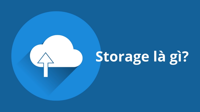 Storage là thuật ngữ chỉ các công nghệ dùng để lưu trữ dữ liệu,