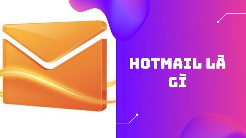 Hotmail là một dịch vụ email miễn phí